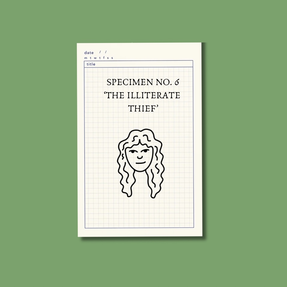 Specimen No. 6 ‘The Illiterate Thief’